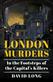 London Murders: In the Footsteps of the Capital's Killers